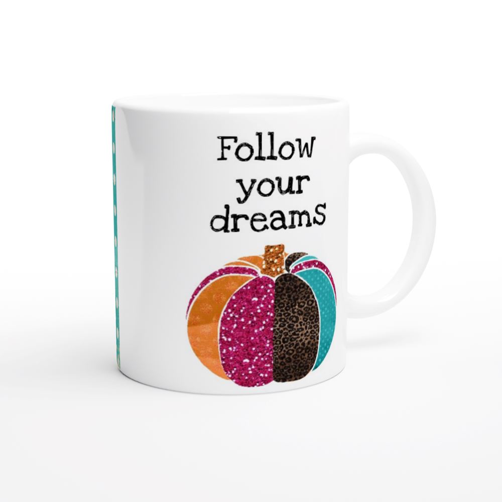 "Follow Your Dreams" Autumn Funky Pumpkin 11oz Ceramic Mug Turquoise Print Material Gelato