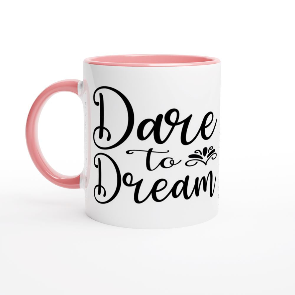 DARE TO DREAM White 11oz Ceramic Mug with Color Inside Print Material Gelato