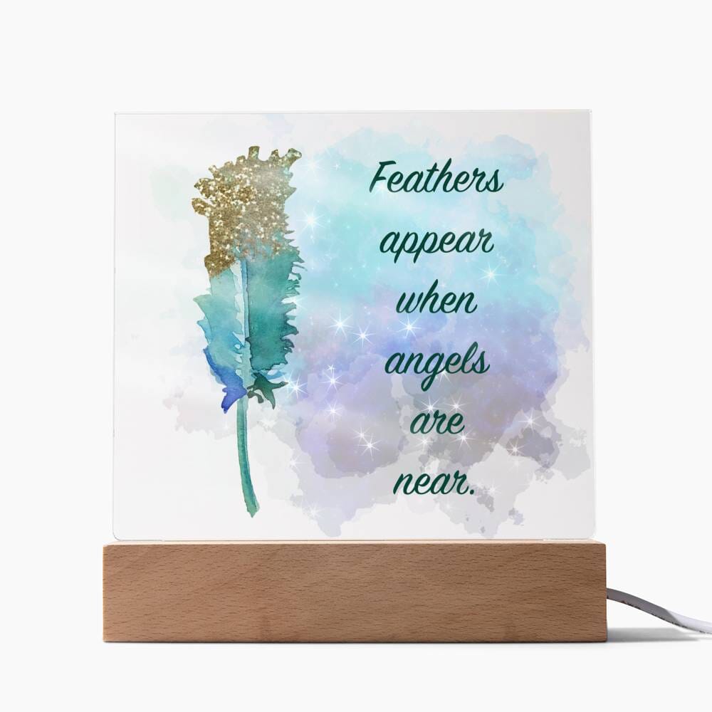 Heartfelt Acrylic Plaque: A Tribute to Love with "Feather appear when angels are near." Jewelry ShineOn Fulfillment Acrylic Square with LED Base 